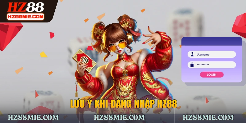 Lưu ý khi đăng nhập HZ88