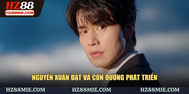 CEO Nguyễn Xuân Đạt với con đường sự nghiệp