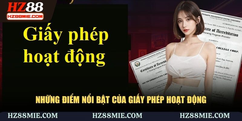 Điểm nổi bật của giấy phép hoạt động tại HZ88