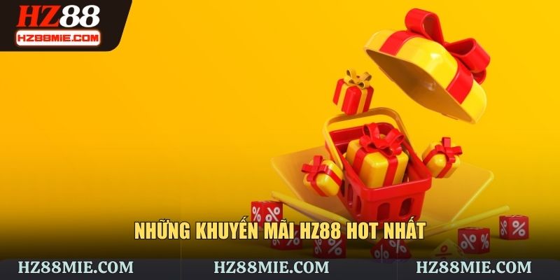 Khuyến mãi HZ88 hot nhất hiện nay