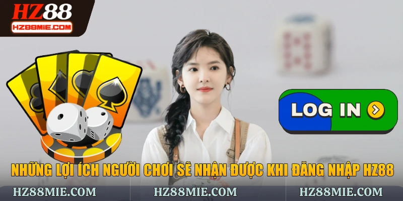 Những lợi ích người chơi sẽ nhận được khi đăng nhập HZ88