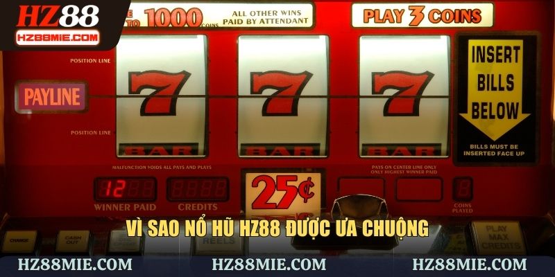 Vì sao nổ hũ HZ88 được ưa chuộng?